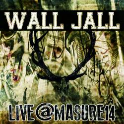 Wall Jall : Live@Masure 14